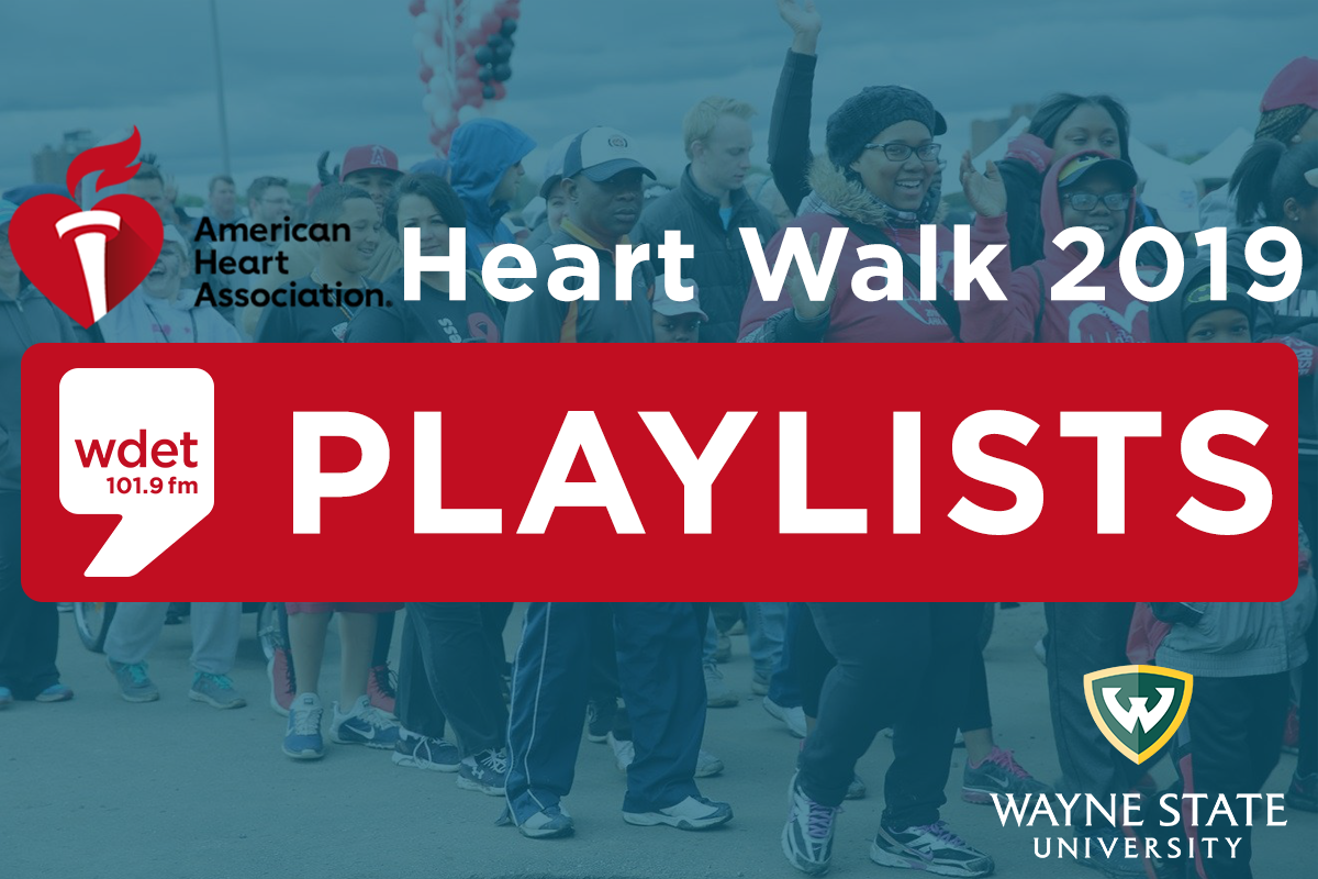 Playlists American Heart Association Heart Walk 2019 WDET