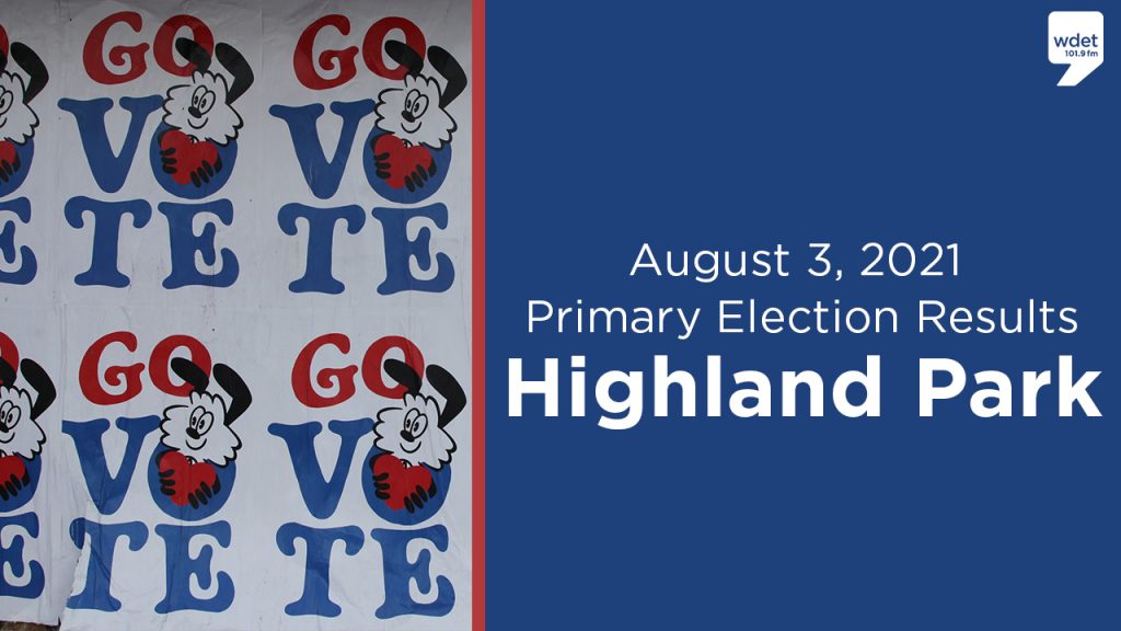 City of Highland Park August 3 Primary Election Results WDET 101.9 FM