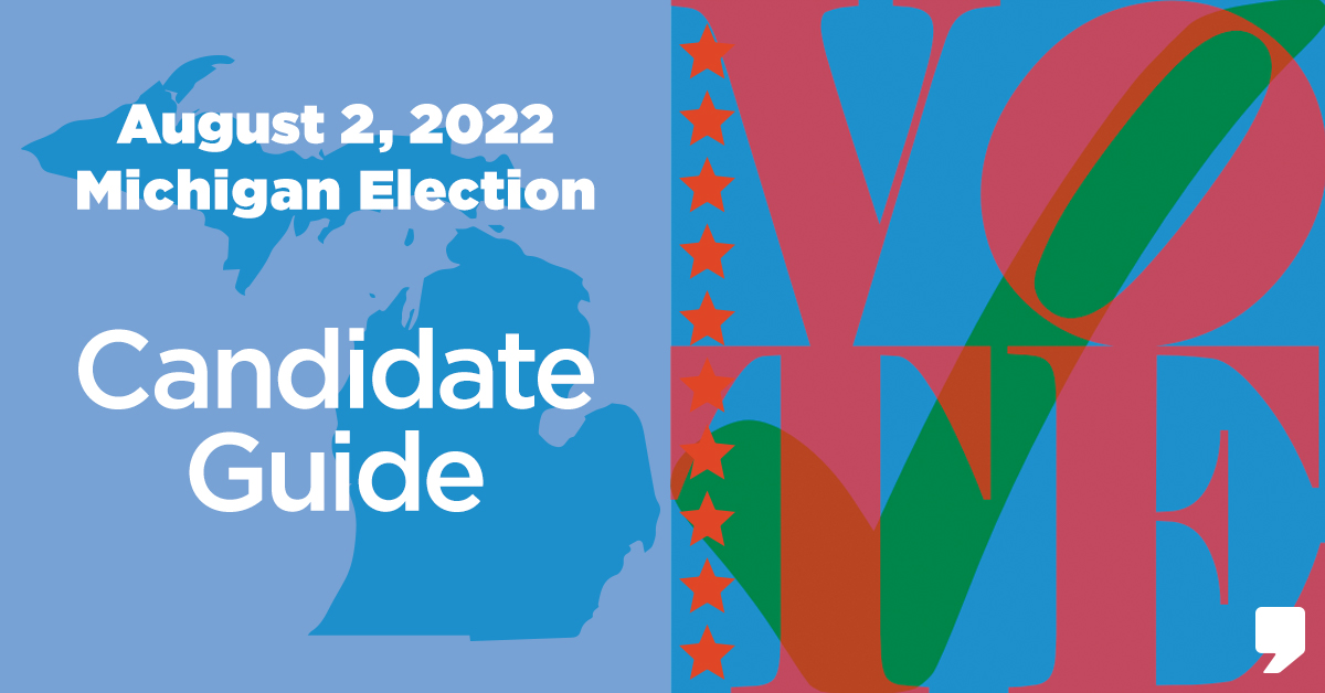 Michigan Primary Election Candidate Guide 2022