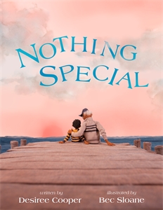 illustration of an older person with their arm around a younger person as they sit on a dock watching the sun set. overlaying text reads, "Nothing Special."