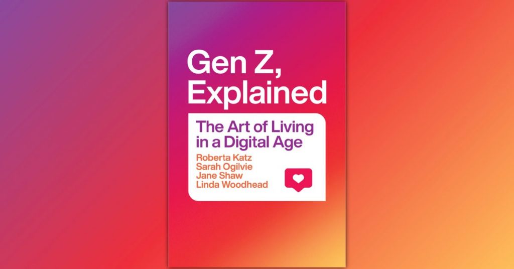 book cover formatted like an Instagram post that reads, "Gen Z, Explained: The Art of Living in a Digital Age, by Roberta Katz, Sarah Ogilvie, Jane Shaw and Linda Woodhead."