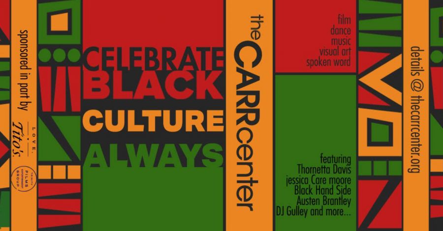 Red, green, gold and black graphic that reads, "Celebrate Black culture always, the Carr Center"