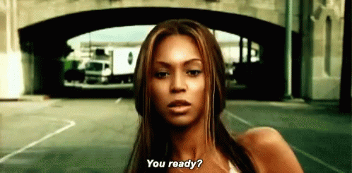 Beyonce saying "You ready?" in the Crazy in Love music video