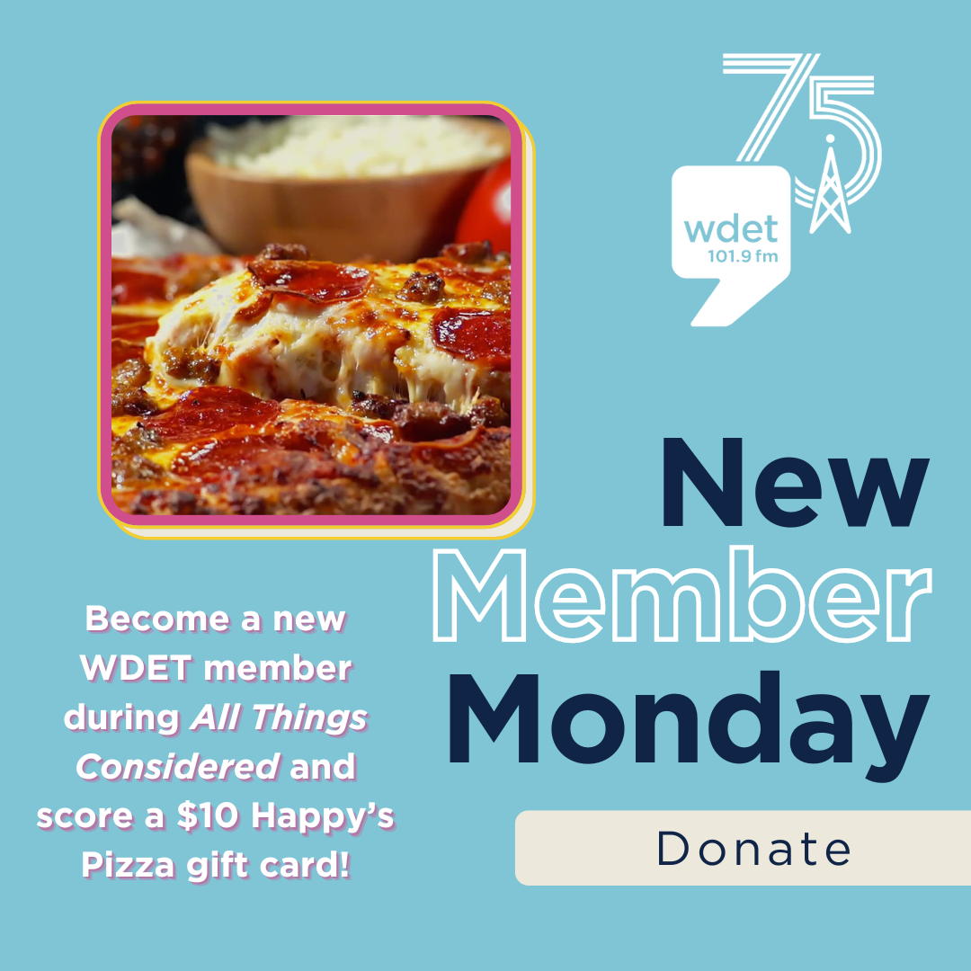 Become a new member by donating to WDET during All Things Considered today and you score a $10 Happy's Pizza gift card.