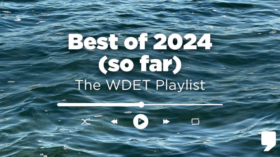Best of 2024 so far: the WDET playlist