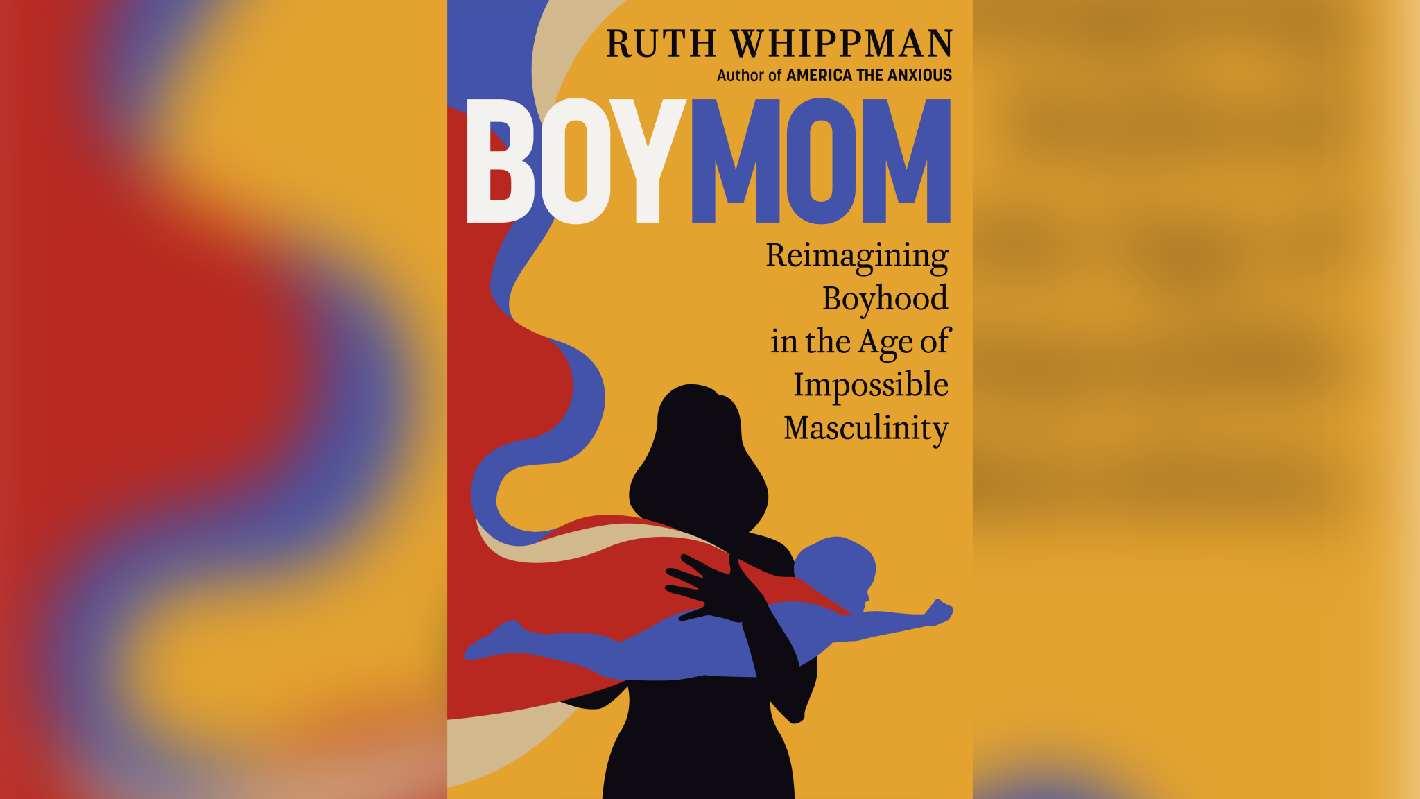 “Boymom: Reimagining Boyhood in the age of impossible masculinity" by Ruth Whippman.