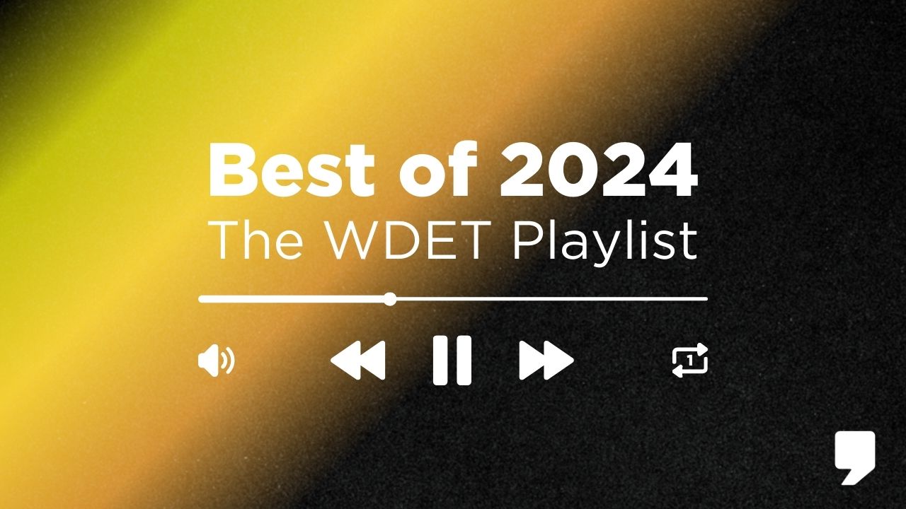 Best of 2024: The WDET Playlist