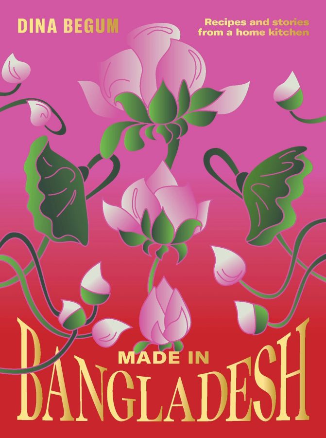 "Made in Bangladesh: Recipes and stories from a home kitchen."