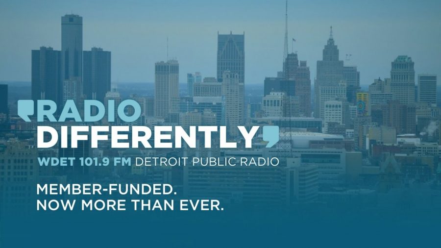 Radio differently. Detroit Public Radio: Member-funded, now more than ever. Give now.
