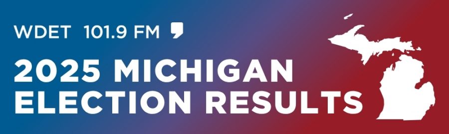 2025 Michigan Election Results from WDET 101.9 FM