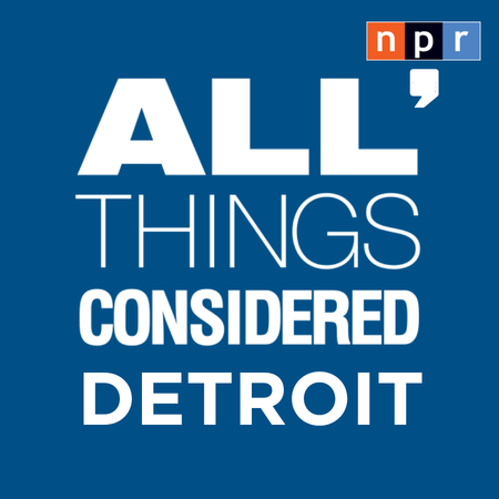 All Things Considered Detroit